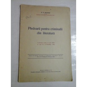   PLEDOARII  PENTRU  CRIMINALII  DIN  LITERATURA  (Conferinta rostita in sala Dalles in 1938)  - V. V. Stanciu 